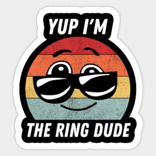 Yup-I'm-The-Ring-Dude Sticker